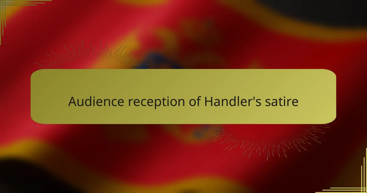 Audience reception of Handler's satire