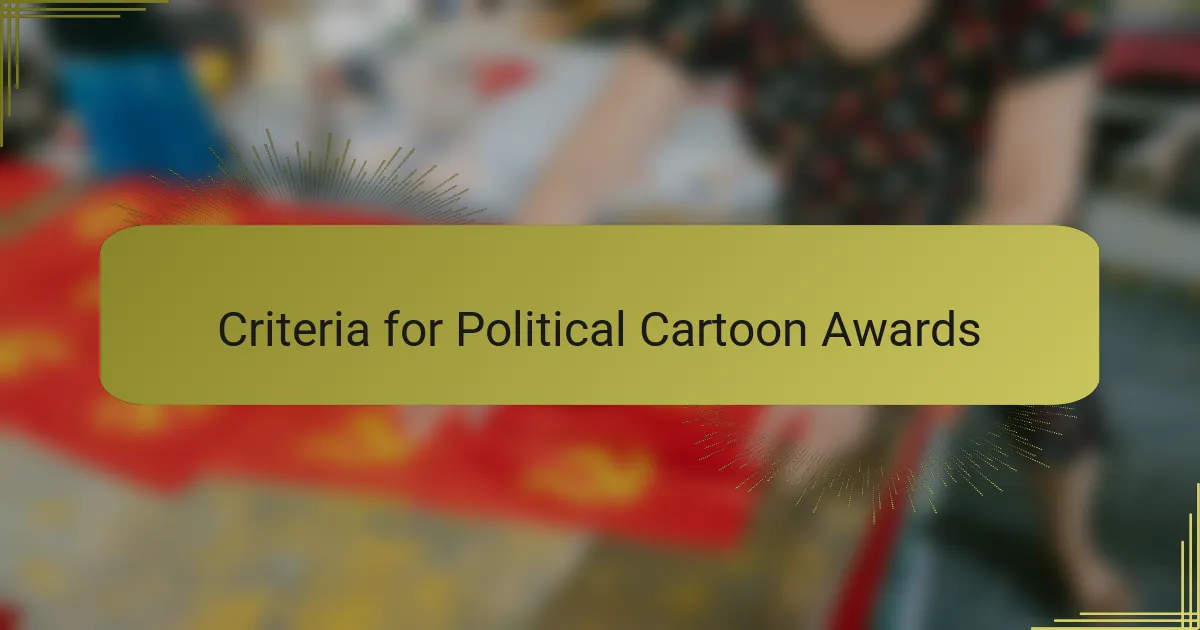 Criteria for Political Cartoon Awards