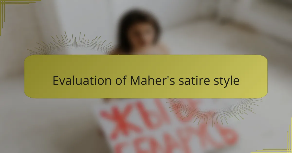 Evaluation of Maher's satire style