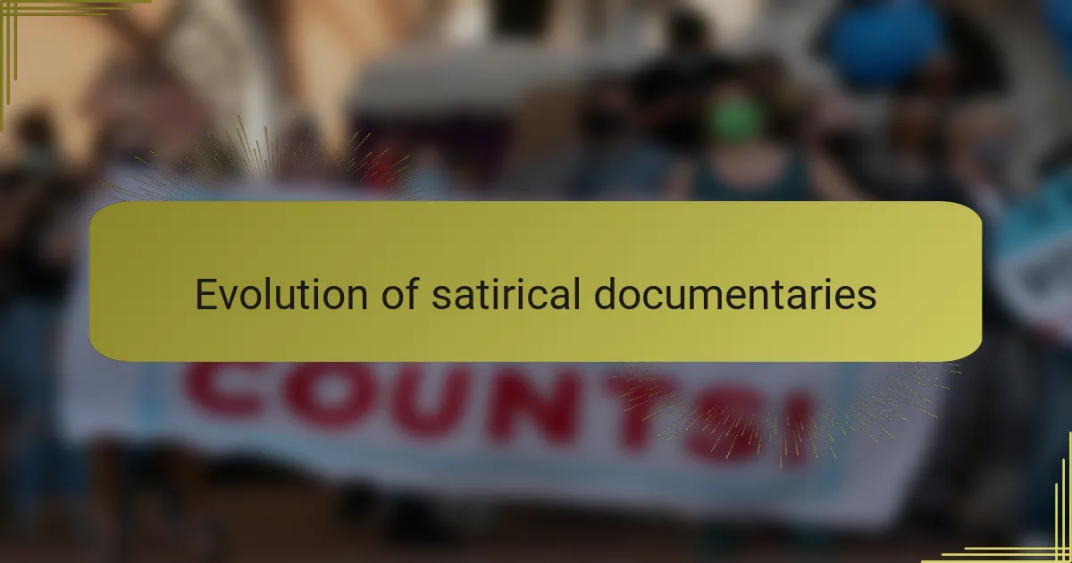 Evolution of satirical documentaries
