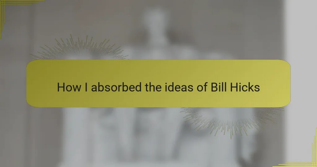 How I absorbed the ideas of Bill Hicks