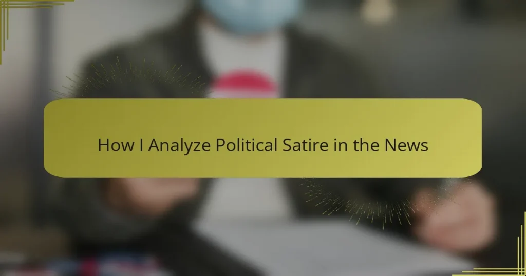 How I Analyze Political Satire in the News