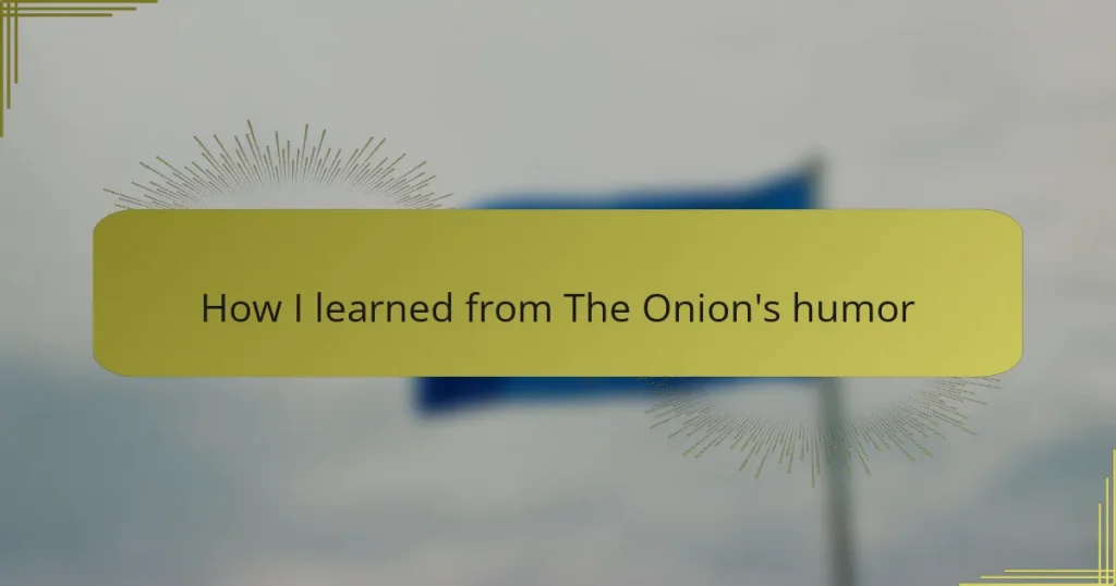 How I learned from The Onion’s humor