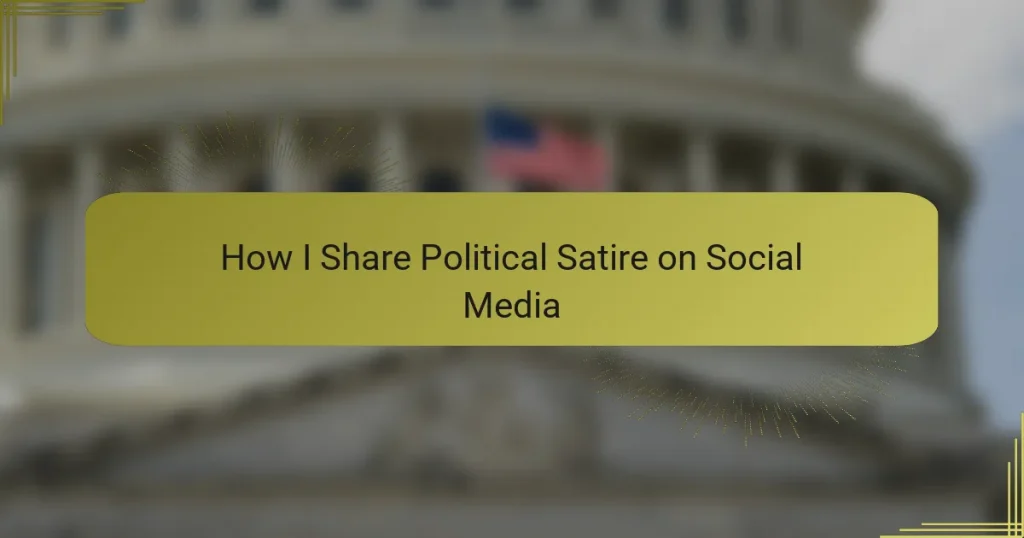 How I Share Political Satire on Social Media