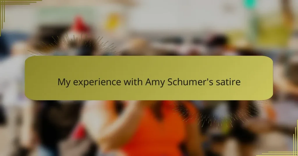 My experience with Amy Schumer’s satire