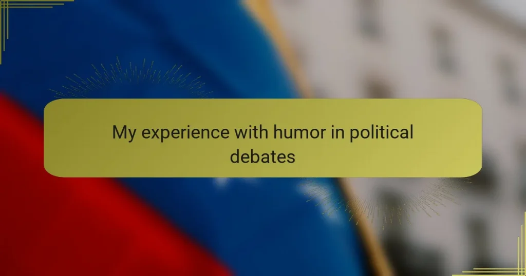 My experience with humor in political debates
