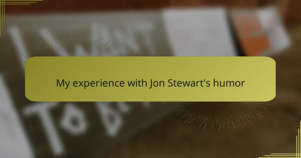 My experience with Jon Stewart’s humor