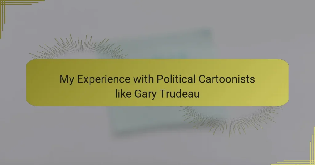My Experience with Political Cartoonists like Gary Trudeau