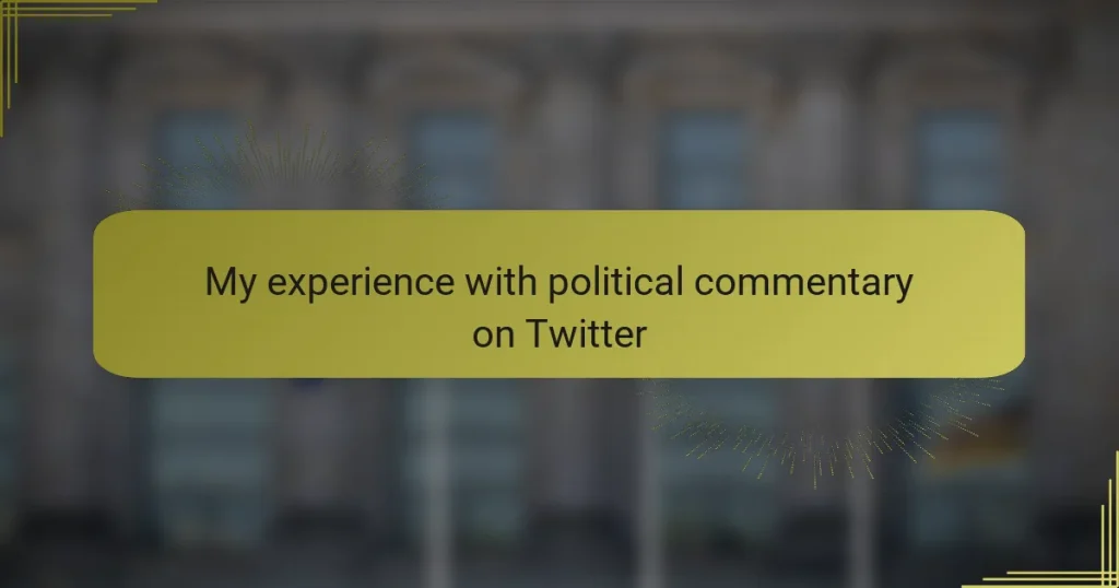My experience with political commentary on Twitter
