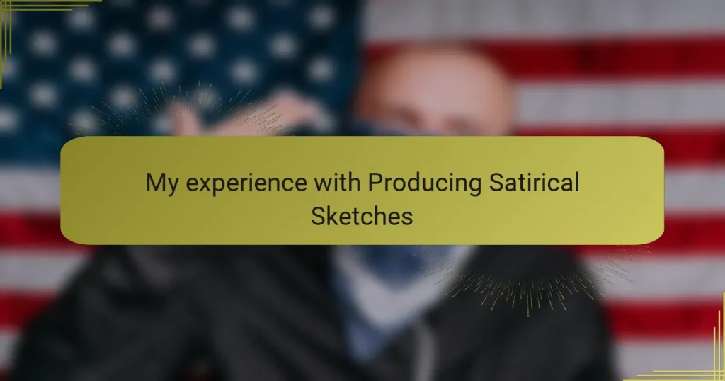 My experience with Producing Satirical Sketches