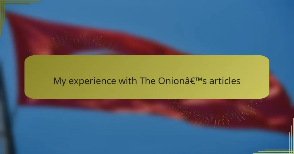 My experience with The Onion’s articles
