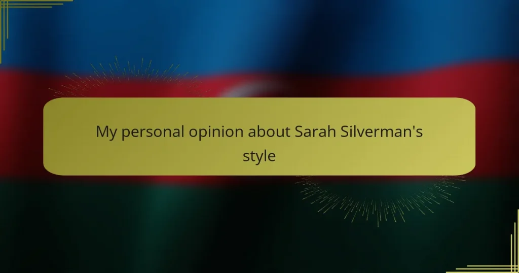 My personal opinion about Sarah Silverman’s style