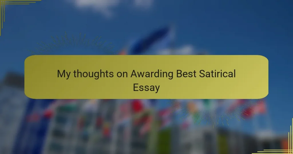 My thoughts on Awarding Best Satirical Essay