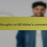 My thoughts on Bill Maher’s commentary