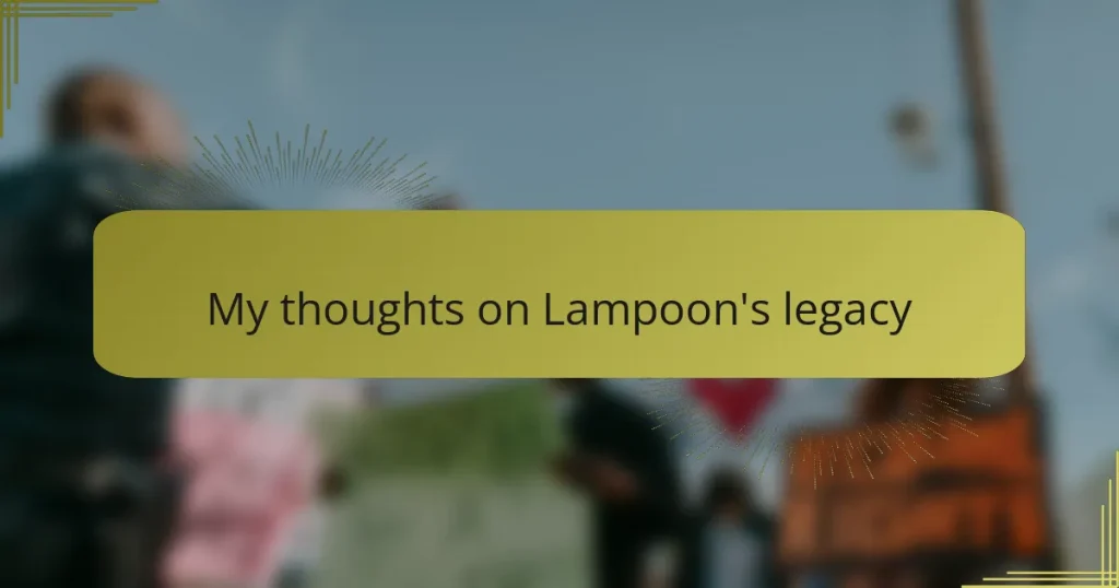 My thoughts on Lampoon’s legacy