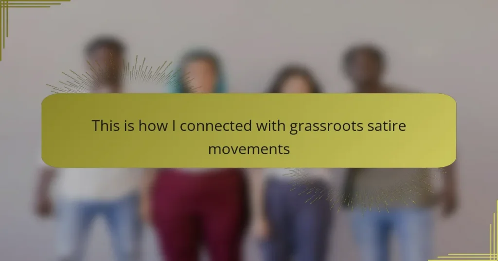 This is how I connected with grassroots satire movements