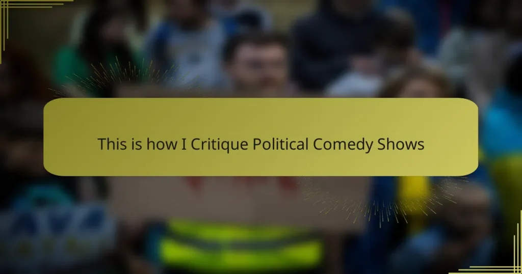 This is how I Critique Political Comedy Shows