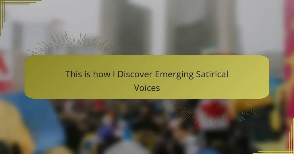 This is how I Discover Emerging Satirical Voices