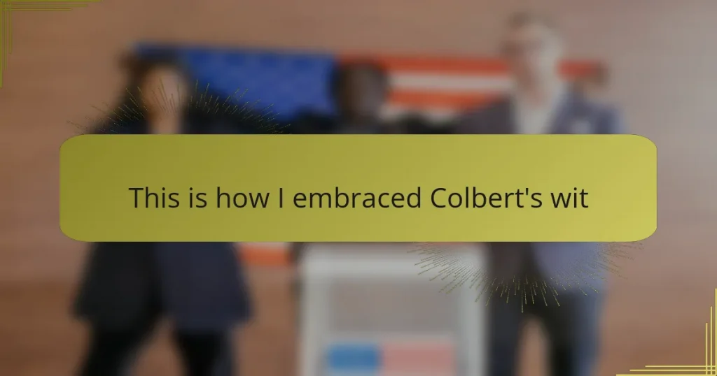 This is how I embraced Colbert’s wit