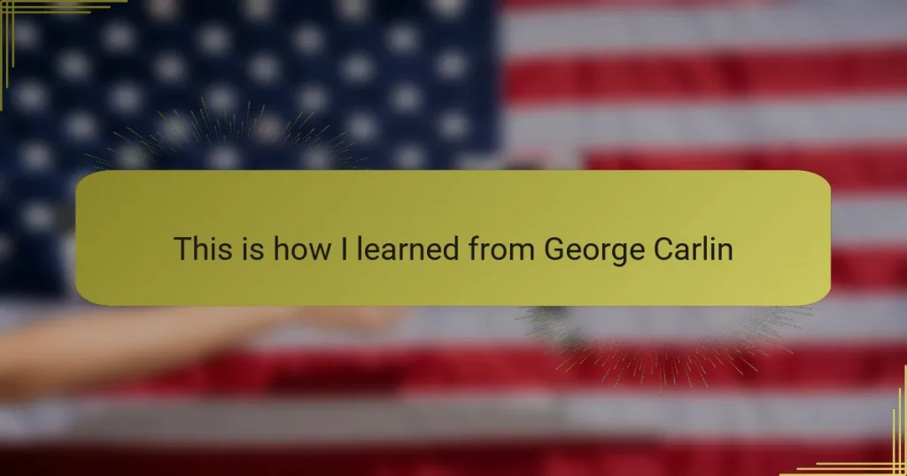 This is how I learned from George Carlin