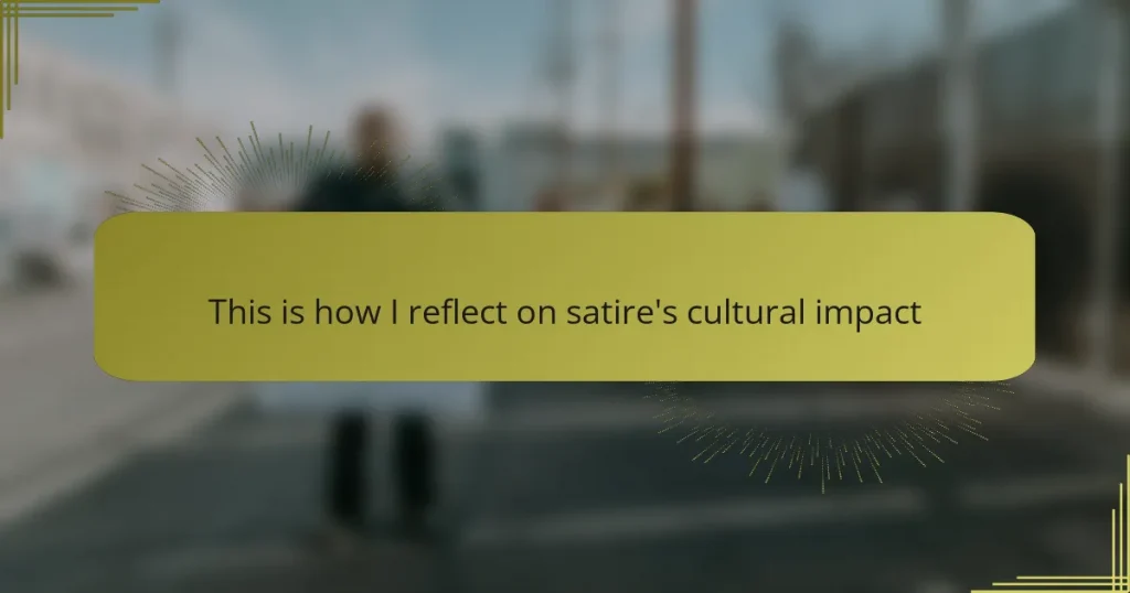 This is how I reflect on satire’s cultural impact