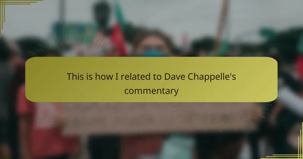This is how I related to Dave Chappelle’s commentary