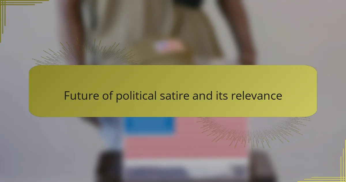 Future of political satire and its relevance
