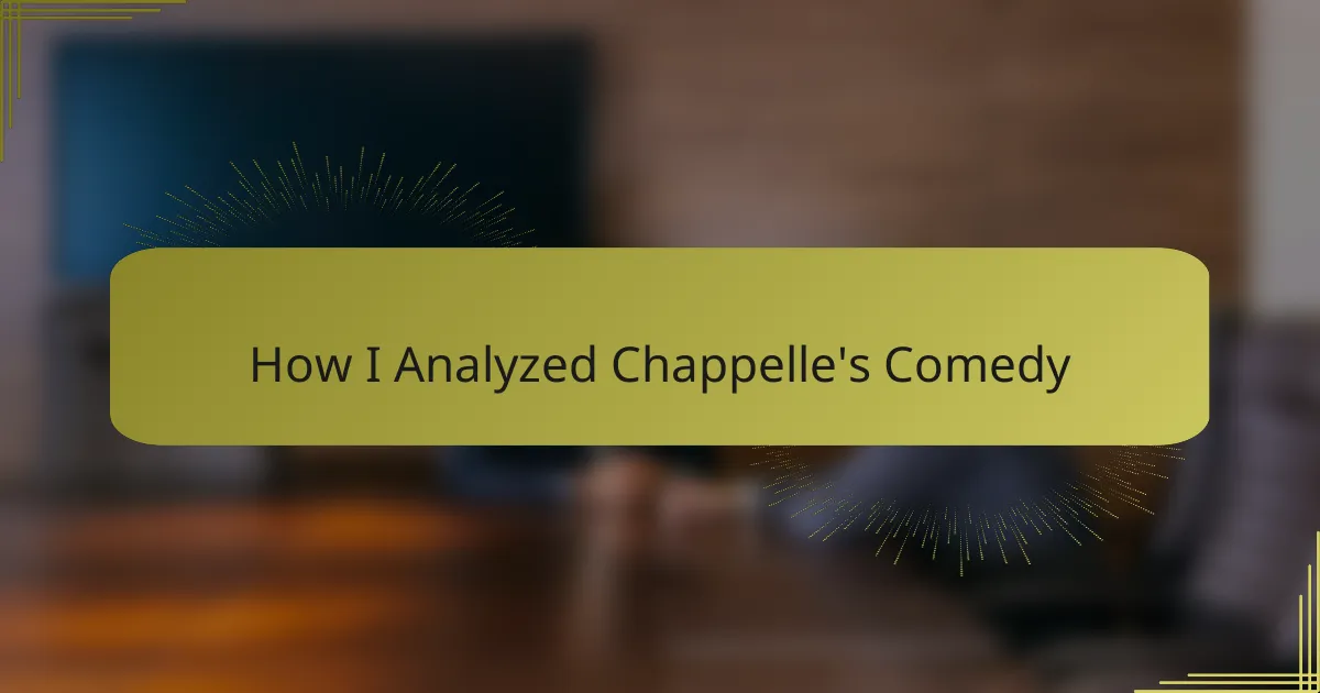 How I Analyzed Chappelle's Comedy
