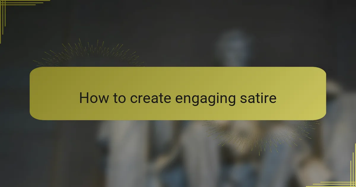 How to create engaging satire