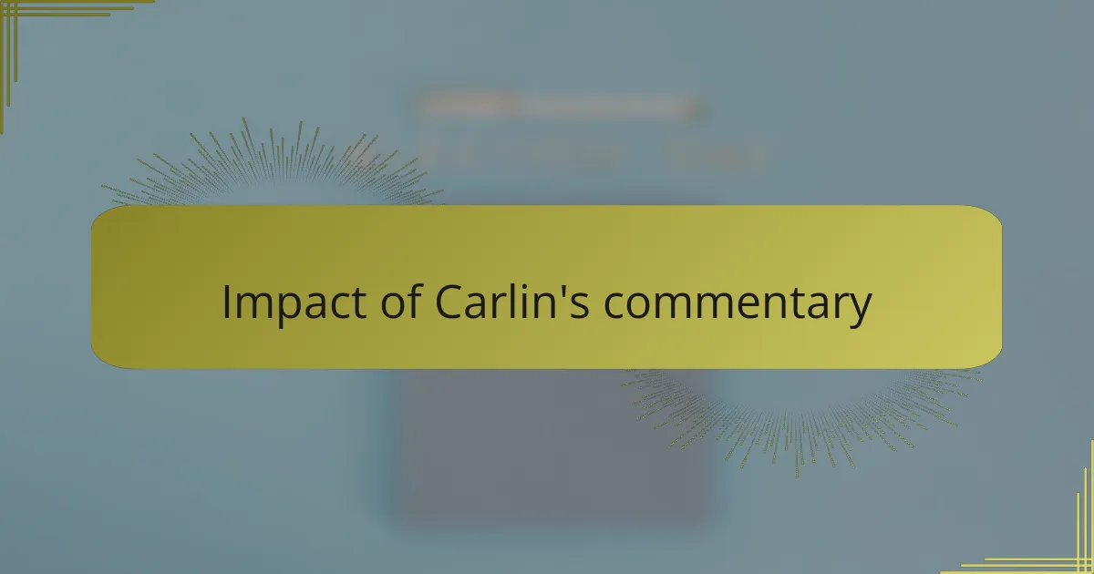 Impact of Carlin's commentary