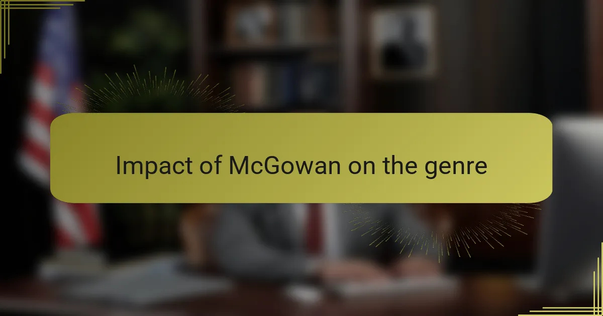Impact of McGowan on the genre