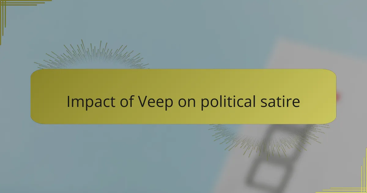 Impact of Veep on political satire