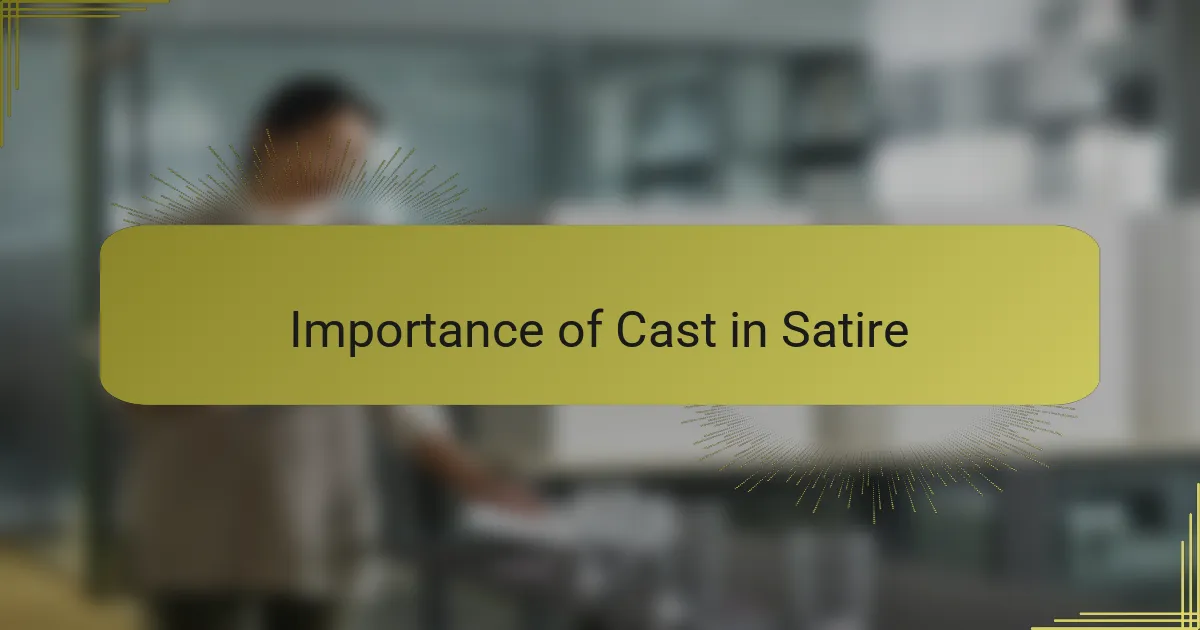 Importance of Cast in Satire