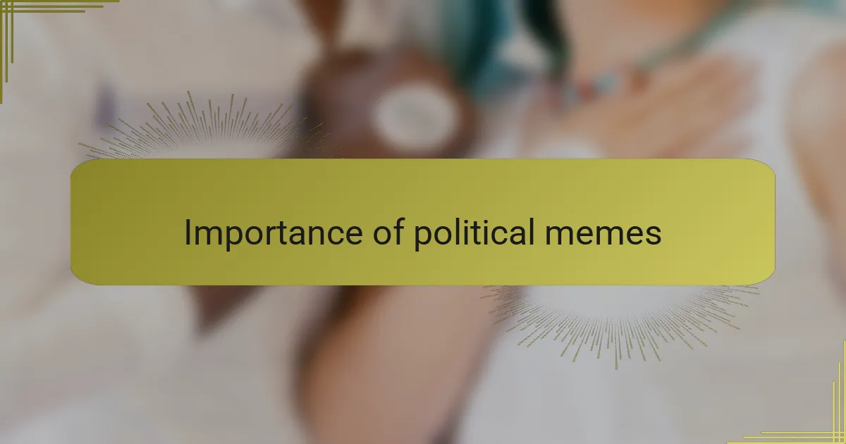 Importance of political memes