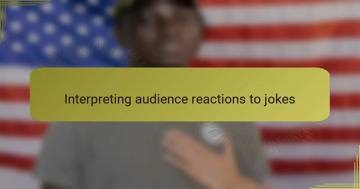 Interpreting audience reactions to jokes