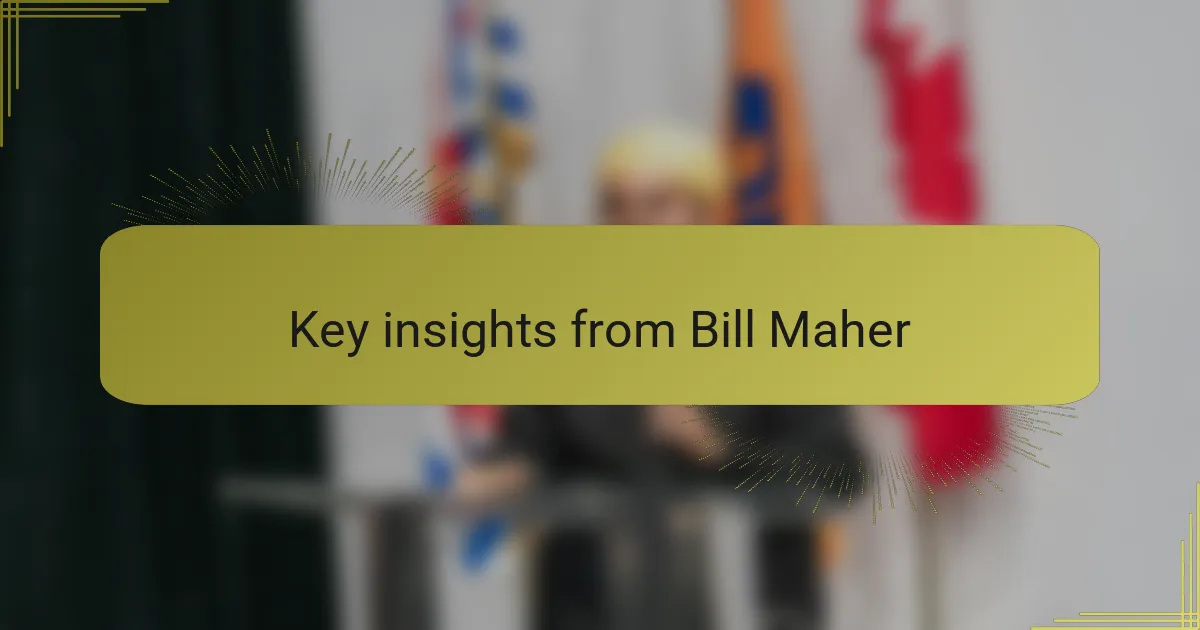 Key insights from Bill Maher