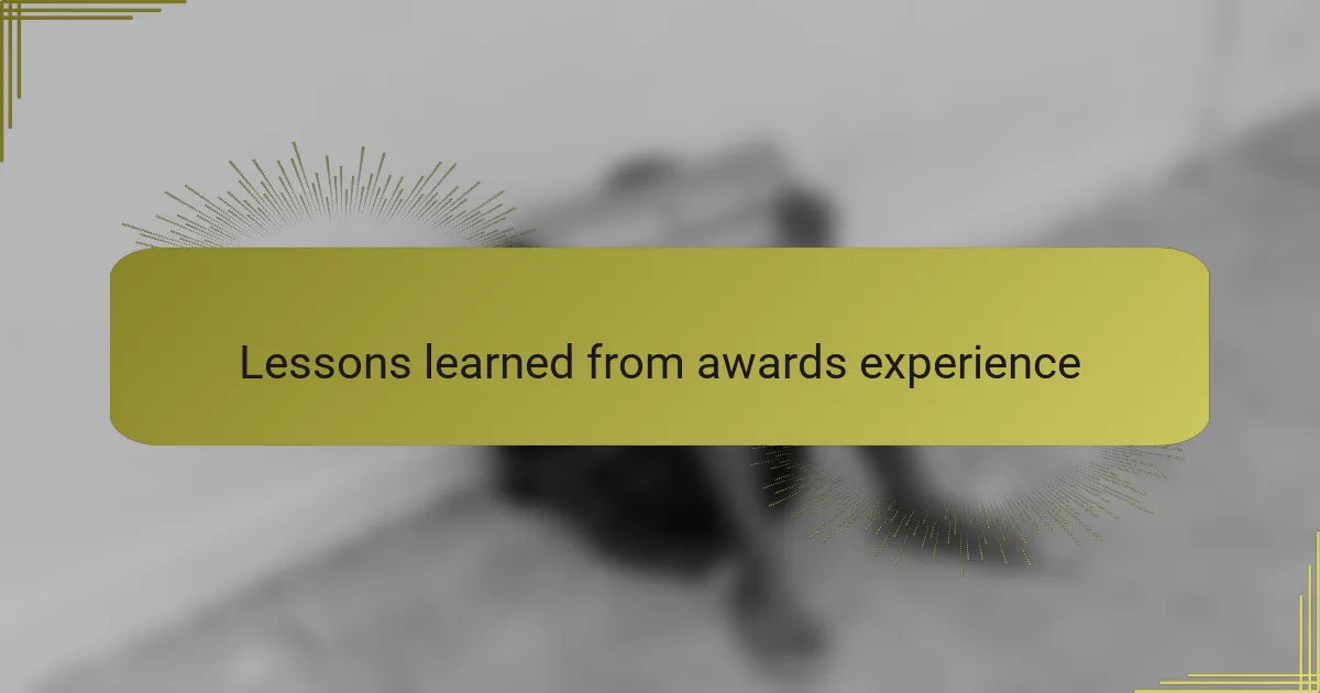 Lessons learned from awards experience