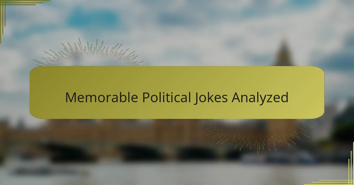 Memorable Political Jokes Analyzed