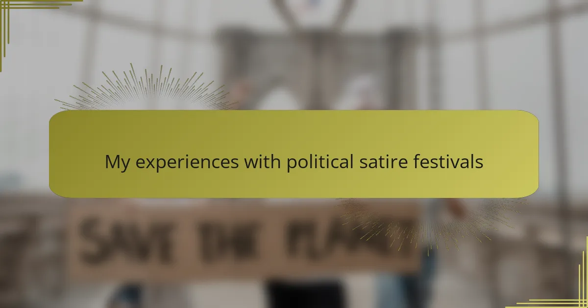 My experiences with political satire festivals