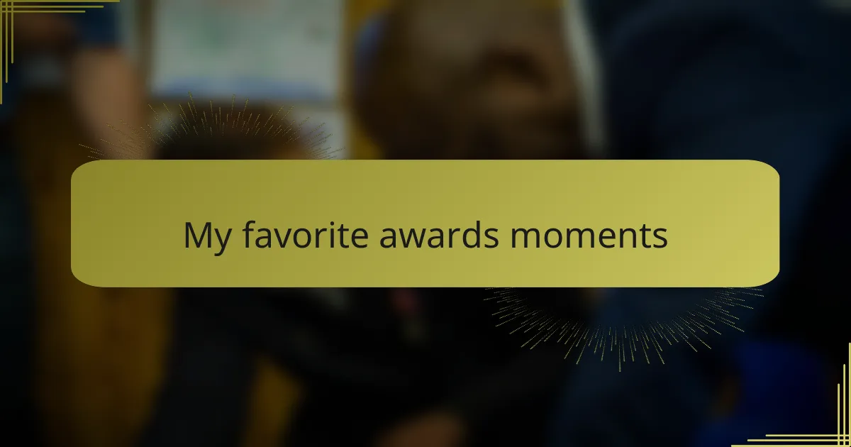 My favorite awards moments