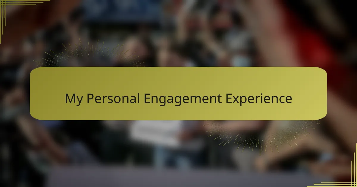 My Personal Engagement Experience