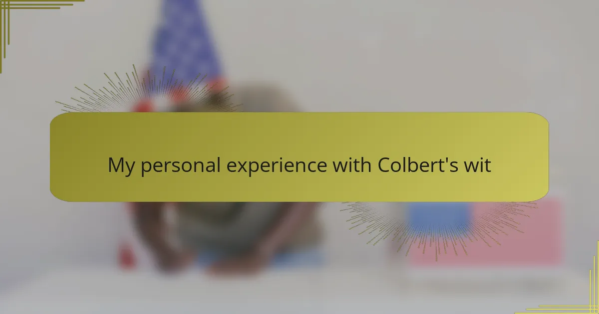 My personal experience with Colbert's wit