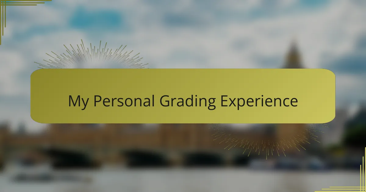 My Personal Grading Experience