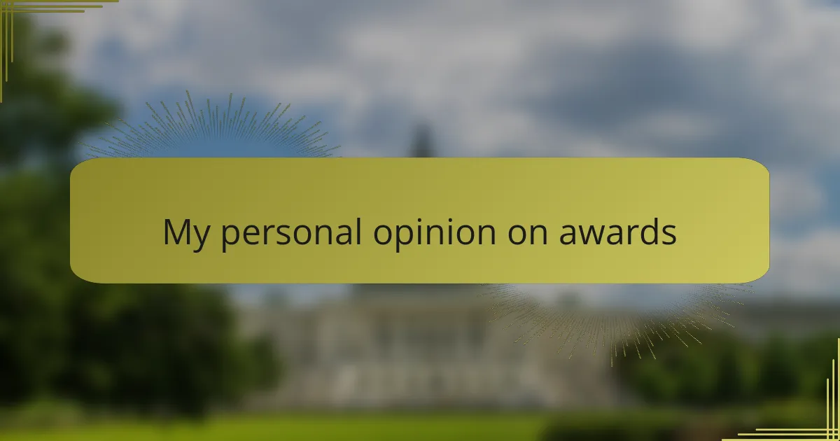 My personal opinion on awards