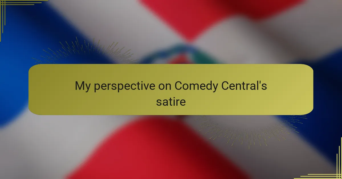 My perspective on Comedy Central's satire