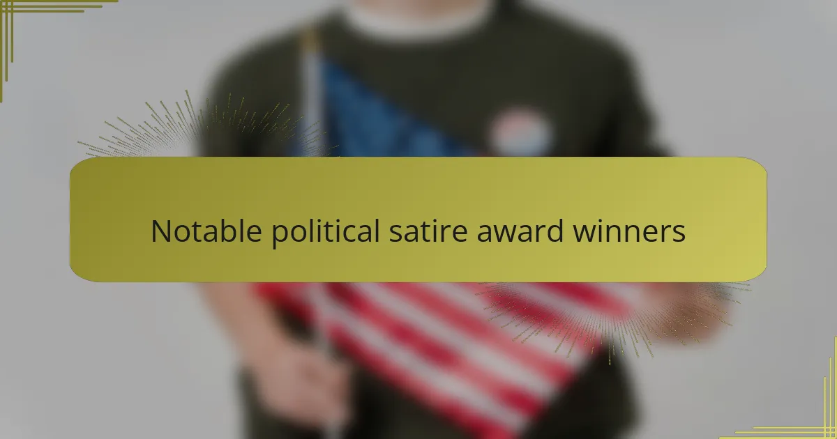 Notable political satire award winners