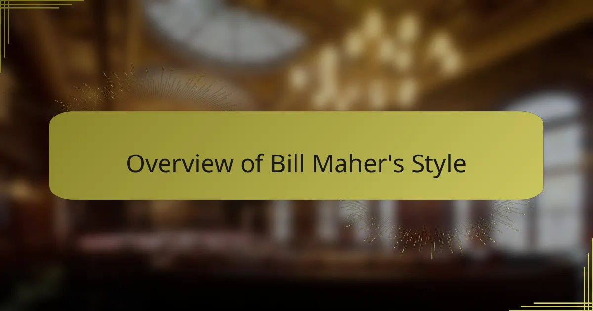 Overview of Bill Maher's Style