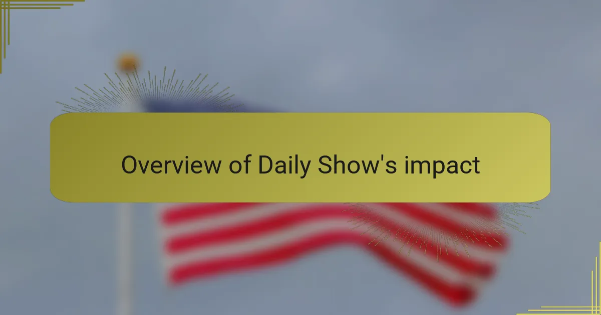 Overview of Daily Show's impact