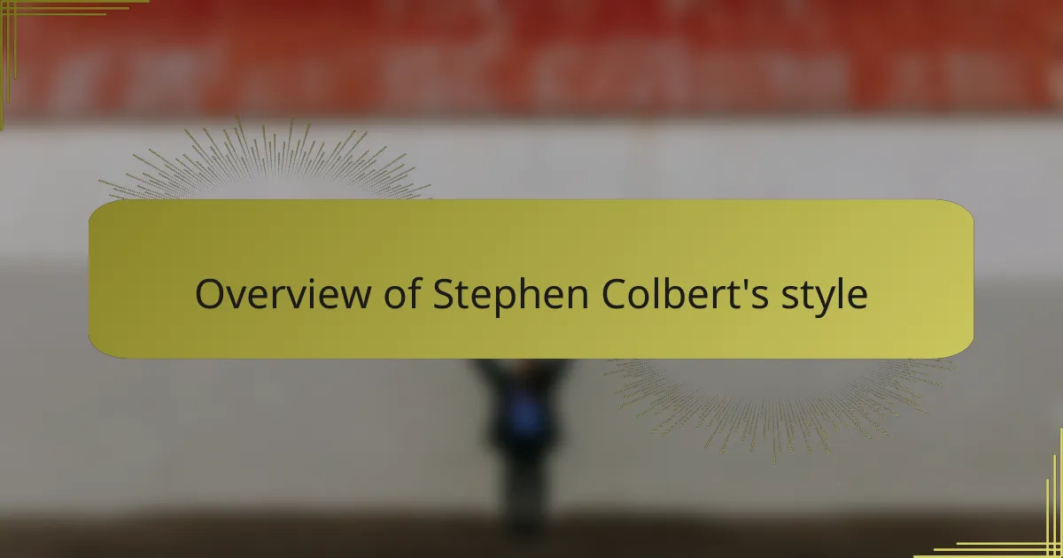 Overview of Stephen Colbert's style