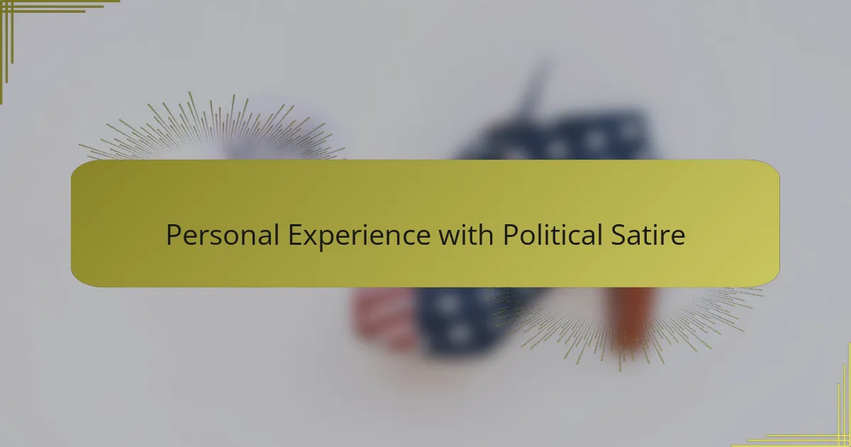 Personal Experience with Political Satire